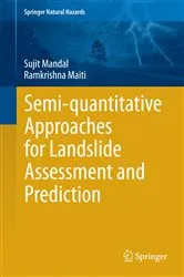 Book cover of Semi-quantitative Approaches for Landslide Assessment and Prediction by Sujit Mandal