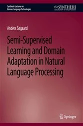 Book cover of Semi-Supervised Learning and Domain Adaptation in Natural Language Processing by Anders Søgaard