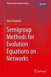 Book cover of Semigroup Methods for Evolution Equations on Networks by Unknown