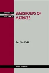 Book cover of Semigroups Of Matrices by John M Howie