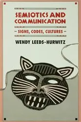 Book cover of Semiotics and Communication by Wendy Leeds-Hurwitz
