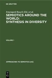 Book cover of Semiotics around the World: Synthesis in Diversity by Irmengard Rauch