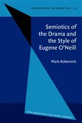 Book cover of Semiotics of the Drama and the Style of Eugene O'Neill by Mark Kobernick