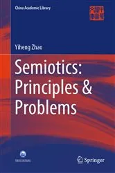 Book cover of Semiotics: Principles & Problems by Yiheng Zhao