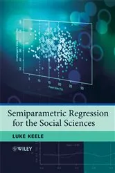 Book cover of Semiparametric Regression for the Social Sciences by Luke John Keele