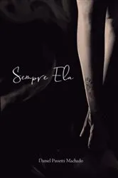 Book cover of Sempre Ela by Daniel Pissetti Machado