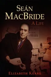 Book cover of Seán MacBride, A Life by Elizabeth Keane