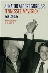 Book cover of Senator Albert Gore, Sr. by Kyle Longley