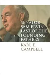Book cover of Senator Sam Ervin, Last of the Founding Fathers by Unknown