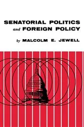 Book cover of Senatorial Politics and Foreign Policy by Malcolm E. Jewell