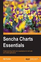 Book cover of Sencha Charts Essentials by Ajit Kumar
