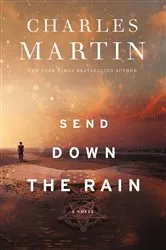 Book cover of Send Down the Rain by Charles Martin