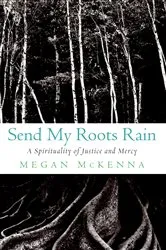 Book cover of Send My Roots Rain by Megan McKenna