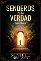 Book cover of Senderos De La Verdad - Conferencias de Neville Goddard by Neville Goddard