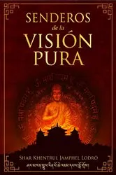 Book cover of Senderos de la Visión Pura by Shar Khentrul Jamphel Lodrö