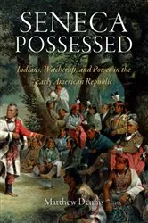 Book cover of Seneca Possessed by Matthew Dennis