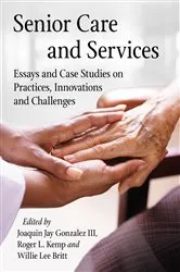 Book cover of Senior Care and Services by Gonzalez, Joaquin Jay III,