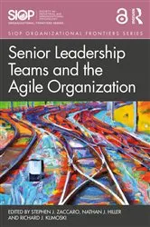 Book cover of Senior Leadership Teams and the Agile Organization by Stephen J. Zaccaro