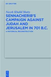 Book cover of Sennacherib's Campaign Against Judah and Jerusalem in 701 B.C. by Nazek Khalid Matty