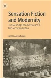Book cover of Sensation Fiction and Modernity by James Aaron Green