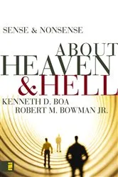 Book cover of Sense and Nonsense about Heaven and Hell by Kenneth D. Boa