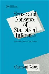 Book cover of Sense and Nonsense of Statistical Inference by Charmont Wang