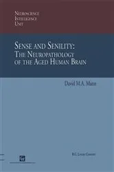 Book cover of Sense and Senility: The Neuropathology of the Aged Human Brain by David M.A. Mann