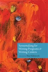 Book cover of Sensemaking for Writing Programs and Writing Centers by Unknown
