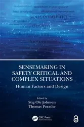Book cover of Sensemaking in Safety Critical and Complex Situations by Stig Ole Johnsen