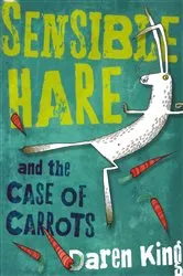Book cover of Sensible Hare and the Case of Carrots by Daren King
