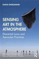 Book cover of Sensing Art in the Atmosphere by Sasha Engelmann