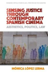 Book cover of Sensing Justice through Contemporary Spanish Cinema by Mónica López Lerma
