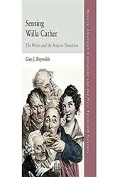 Book cover of Sensing Willa Cather by Guy J. Reynolds