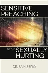 Book cover of Sensitive Preaching to the Sexually Hurting by Sam Serio
