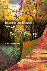 Book cover of Sensitivity and Cultural Multiplexity in Recent Indian English Poetry by Dr. V. V. B. Rama Rao