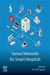 Book cover of Sensor Networks for Smart Hospitals by Tuan Anh Nguyen PhD