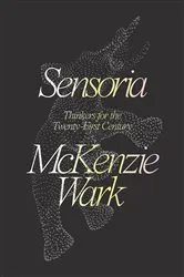 Book cover of Sensoria by McKenzie Wark