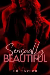 Book cover of Sensually Beautiful by EB Taylor