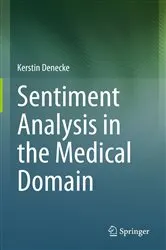 Book cover of Sentiment Analysis in the Medical Domain by Kerstin Denecke
