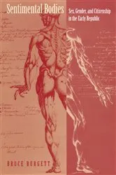Book cover of Sentimental Bodies by Bruce Burgett