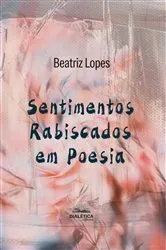 Book cover of Sentimentos Rabiscados em Poesia by Beatriz Lopes