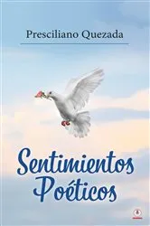Book cover of Sentimientos Poéticos by Presciliano Quezada