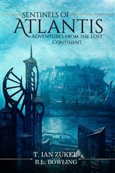 Book cover of Sentinels of Atlantis by T. Ian Zuker