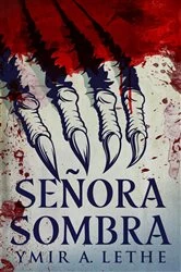 Book cover of Señora Sombra by Ymir A. Lethe