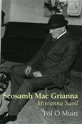 Book cover of Seosamh Mac Grianna : Míreanna Saoil by Unknown