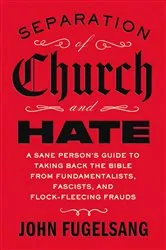 Book cover of Separation of Church and Hate by John Fugelsang