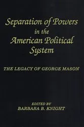 Book cover of Separation of Powers in the American Political System by Barbara B. Knight
