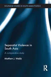 Book cover of Separatist Violence in South Asia by Matthew J. Webb