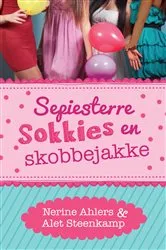 Book cover of Sepiesterre, Sokkies en Skobbejakke by Nerine Ahlers
