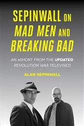Book cover of Sepinwall On Mad Men and Breaking Bad by Alan Sepinwall